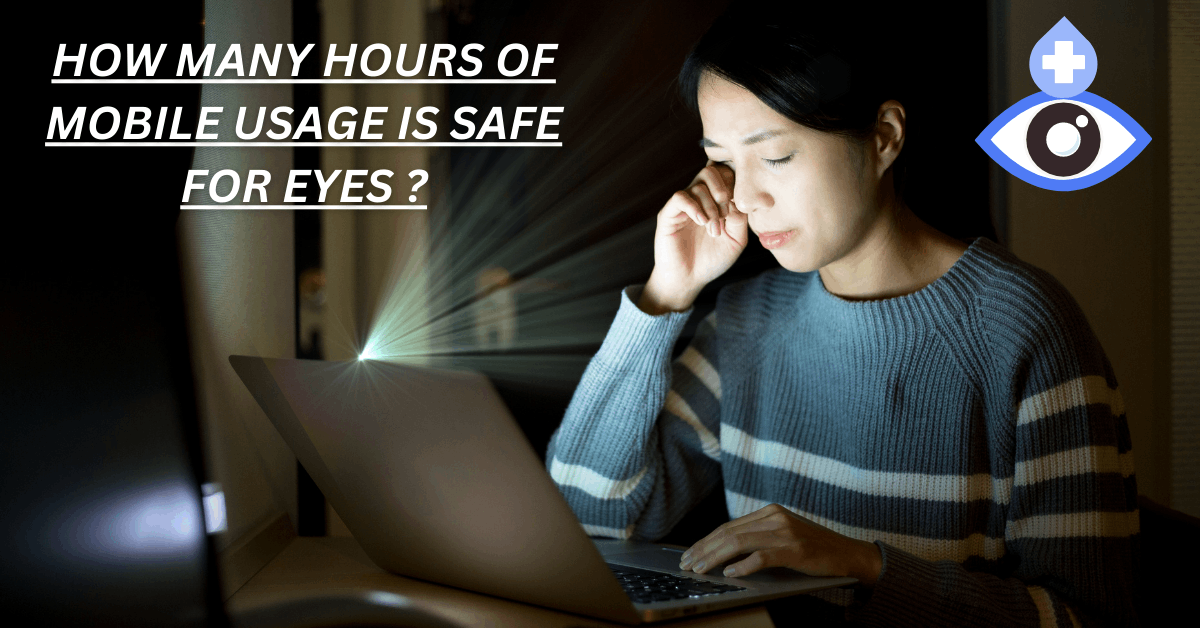 how many hours of mobile usage is safe for eyes